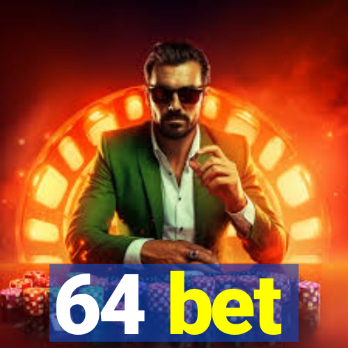 64 bet